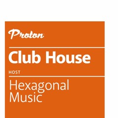 MEL BELL @ Club House #1 with Hexagonal Music on Proton Radio