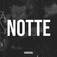 Kardenal - Notte [FREE DL]