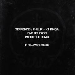 Terrence & Phillip + KT Kinga - DNB Religion (Parrotice Remix)