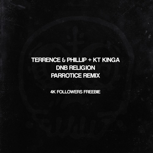 Terrence & Phillip + KT Kinga - DNB Religion (Parrotice Remix)