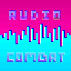 Audio Combat Playlist (Season 1)