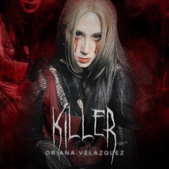Killer - Oriana Velazquez