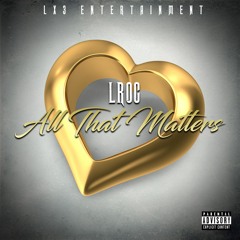 LROC - ALL THAT MATTERS