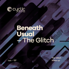 Beneath Usual - The Glitch (CYC137) CUT