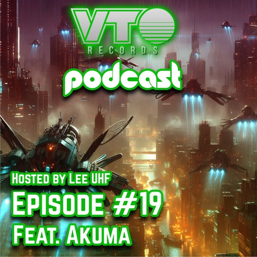VTO Records Podcast 19- Featuring Akuma (Hosted by Lee UHF)