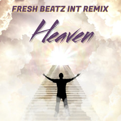 HEAVEN - FRESH BEATZ INT REMIX