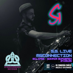 S.G. Liveset - 24.05.25 MsConnection Mannheim- Eclipse / Sonair BDay Bash