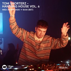 Tom Shorterz - Rinse FM - (Handbag House Vol 6)