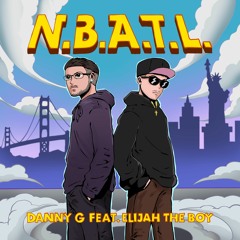 Danny G - N.B.A.T.L. featuring Elijah the Boy