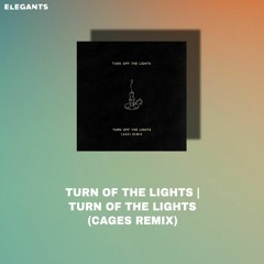 Turn Off The Lights Vs. Turn Off The Lights (Cages Remix) (ELEGANTS MASHUP)