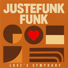 Love's symphony - JUSTEFUNK FUNK