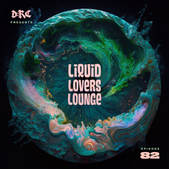 Liquid Lovers Lounge (EP82|DEC10|2022)