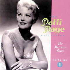 The Patti Page Collection:  The Mercury Years,  Volume 1