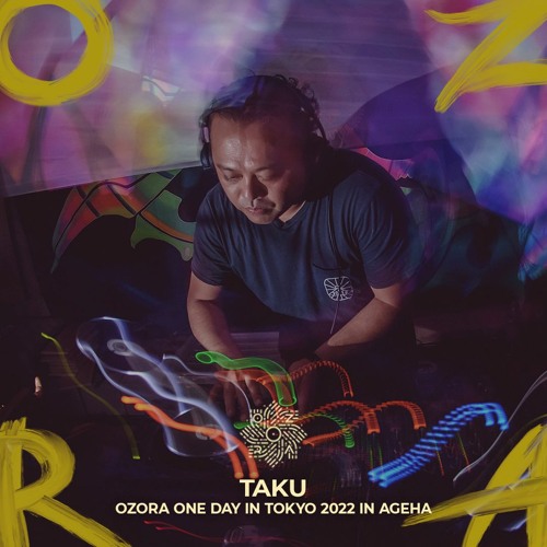 TAKU @ Island Stage, Ageha | OZORA One Day In Tokyo 2022