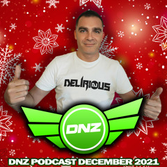 Dj Delirious DNZ Podcast December 2021 / FREE DOWNLOAD!