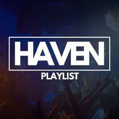 HAVEN - New House & Tech Bangers