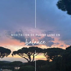 Avril 2023 Meditation pour la Pleine Lune en Balance