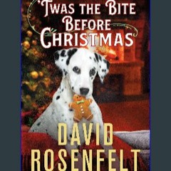 ??pdf^^ 🌟 'Twas the Bite Before Christmas: An Andy Carpenter Mystery (An Andy Carpenter Novel Book