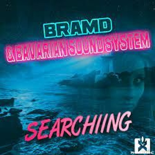 Bramd & Bavarian Sound System - Searching