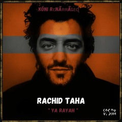 FREE DL : Rachid Taha - Ya Rayah (KÖNI RɛNǟʀʀǟȶɛɖ)
