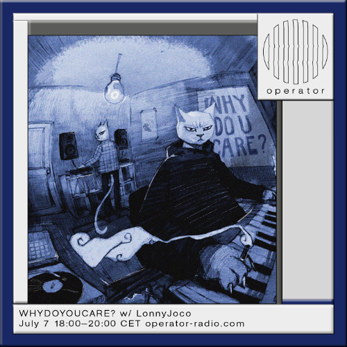 "WHYDOYOUCARE?" EP.03 feat. Alesya Dobysh & Simon Bus • Operator • LonnyJoco • 07-07-2025
