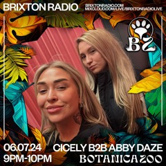Brixton Radio Takeover w/ Cicely b2b Abby Daze - 06.07.24