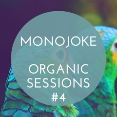 Monojoke - Organic Sessions #4