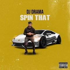 Spin That Presented By Dj Drama