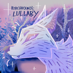 Birchhound's Lullaby