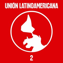 Unión Latinoamericana Mixtape 2