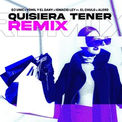 Quisiera Tener (Remix Guaracha) [feat. Aleko & El Chulo]