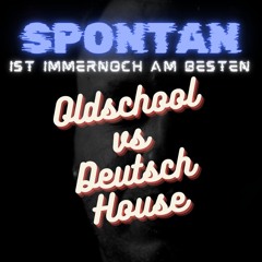 Oldschool vs Deutsch House