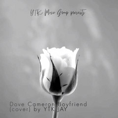 Dove Cameron Boyfriend (cover) by YTK JAY .wav