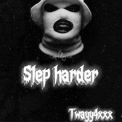 Step harder