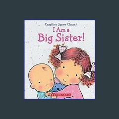 (DOWNLOAD PDF)$$ 📕 I Am a Big Sister (Caroline Jayne Church) (Ebook pdf)