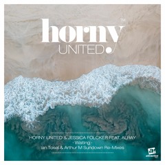 HORNY UNITED & JESSICA FOLCKER - "Waiting" // Ian Tosel & Arthur M Sundown Extended Re-Mix