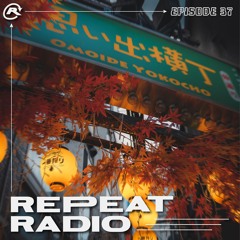 Repeat Radio: Episode 37