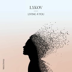 Lykov - Living 4 You (Radio Edit)