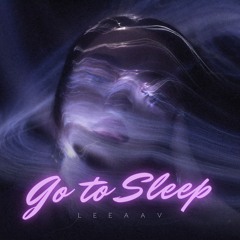 GO TO SLEEP