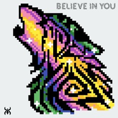 Believe In You
