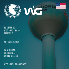 Wet Grass Radio EP. 1 (feat. DJ Ebreeze)