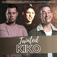 Potato, Dustin Hertz & Clayton Cash - Tainted Kiko
