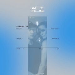 AFT_HRS S2:013 SavnaClub / Tech House / Leipzig 🇩🇪