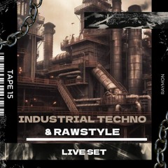 Hard Industrial Techno & Rawstyle | TAPE 15 (Japau, Cekta, Bollmann, LS41, Fantasm, 6ejou, Raxeller)