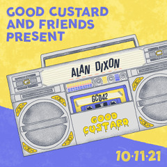 Good Custard Mixtape 042: Alan Dixon