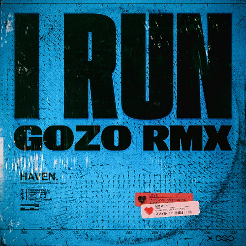 HAVEN - I Run (GOZO Remix)