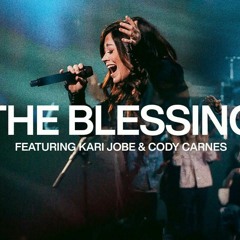 The Blessing Ft. Kari Jobe & Cody Carnes