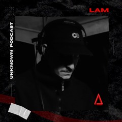 UNK__Podcast 012 - LAM