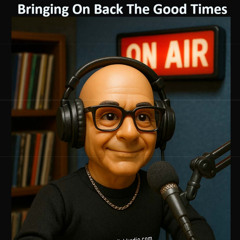 Bringing On Back The Good Times - Welwyn Hatfield Radio (Show 79)