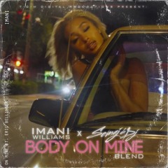 Semaj da Dj - Body On Mine Ft.Imani (BLEND)